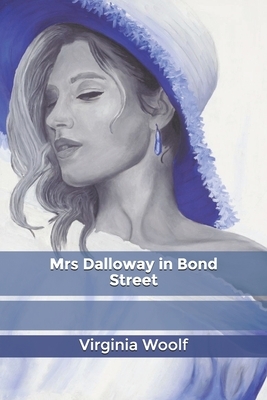 Mrs Dalloway in Bond Street by Virginia Woolf