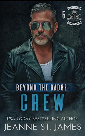 Beyond the Badge: Crew by Jeanne St. James