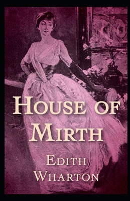 The House of Mirth Illustrated by Edith Wharton