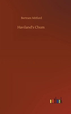 Haviland's Chum by Bertram Mitford