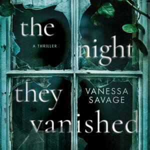 The Night They Vanished by Vanessa Savage