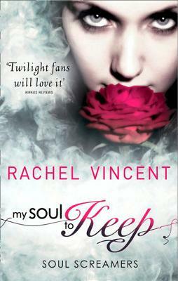 My Soul to Keep by Rachel Vincent