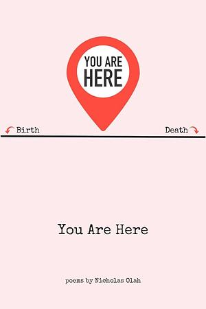 You Are Here by Nicholas Olah