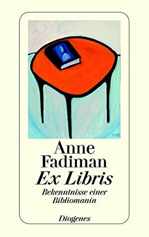 Ex Libris: Bekenntnisse einer Bibliomanin by Anne Fadiman