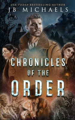 The Chronicles of the Order Books #1-3 by Jb Michaels
