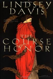 The Course of Honor by Lindsey Davis