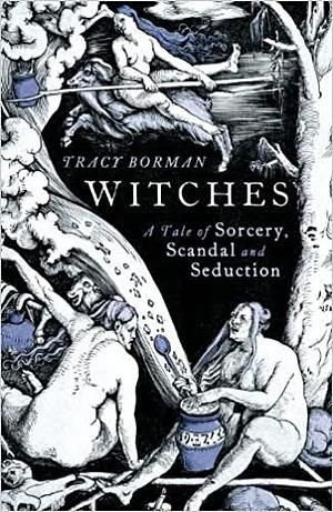 Witches by Tracy Borman