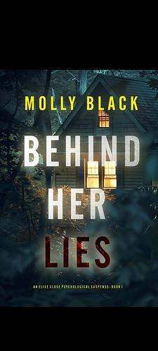 Behind Her Lies by Molly Black