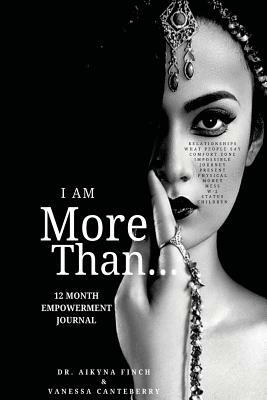 I Am More Than... by Aikyna Finch, Vanessa Canteberry