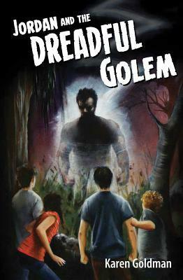 Jordan and the Dreadful Golem by Karen Goldman, Rachel Moseley