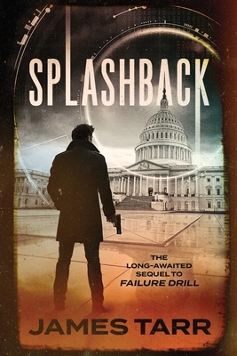 Splashback: Failure Drill Book Two by James Tarr