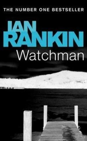 Watchman by Ian Rankin