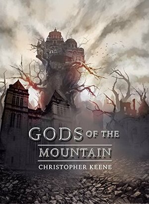 Gods of the Mountain (A Cycle of Blades Book 1) by Christopher Keene