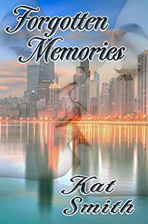 Forgotten Memories by Kat Smith