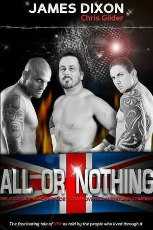 All or Nothing by Arnold Furious, James Dixon