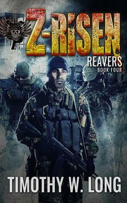 Z-Risen 4: Reavers by Timothy W. Long