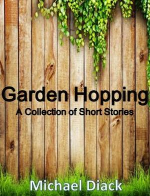 Garden Hopping by Michael Diack