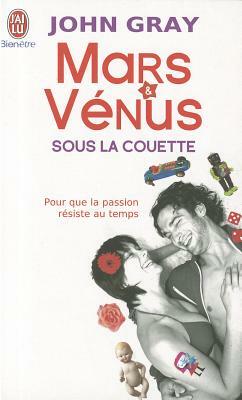 Mars Et Venus Sous La Couette by John Gray