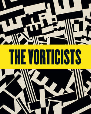 The Vorticists by Mark Antliff, Vivien Greene