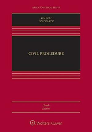 Civil Procedure (Aspen Casebook Series) by Stephen C. Yeazell, Joanna C. Schwartz