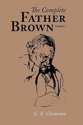 The Complete Father Brown Volume 1, Large-Print Edition by G.K. Chesterton