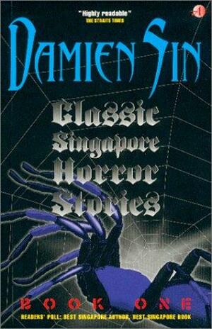 Classic Singapore Horror Stories : Book 1 by Damien Sin