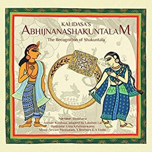 Kalidasa's Abhijnanashakuntalam: The Recognition of Shakuntala by Kālidāsa