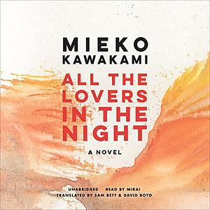 All the Lovers in the Night by Mieko Kawakami