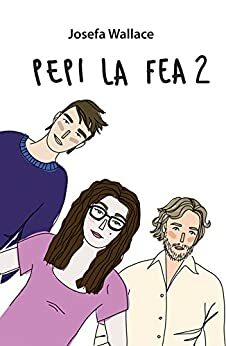 Pepi la fea 2 by Josefa Wallace