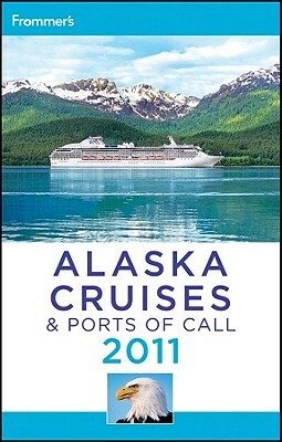 Frommer's Alaska Cruises & Ports of Call 2011 by Gene Sloan, Fran Wenograd Golden