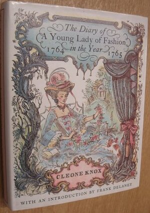 The Diary of a Young Lady of Fashion in the Year 1764-1765 by Frank Delaney, Cleone Knox, Magdalen King-Hall