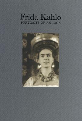 Frida Kahlo: Portraits 0f an Icon by Margaret Hooks