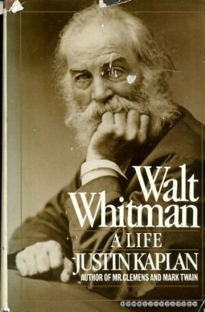 Walt Whitman, a Life by Justin Kaplan