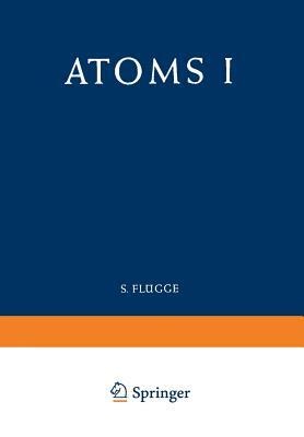 Atoms I / Atome I by H. a. Bethe, E. Richard Cohen, Jesse W. M. Dumond