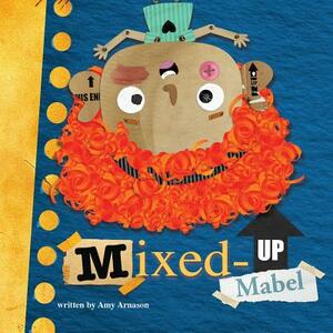 Mixed-Up Mabel by Amy Arnason