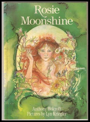 Rosie Moonshine by Anthony Holcroft, Lyn Kriegler