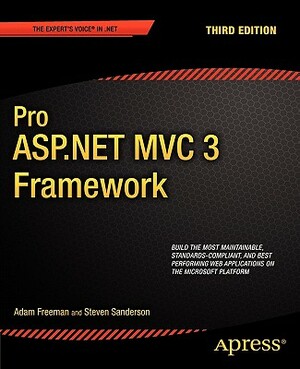 Pro ASP.NET MVC 3 Framework by Steven Sanderson, Adam Freeman