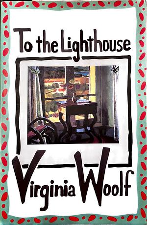 To the Lighthouse by Virginia Woolf