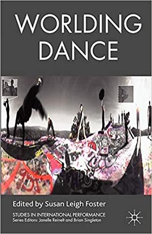Worlding Dance by S. Foster