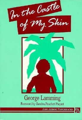 In the Castle of My Skin by George Lamming