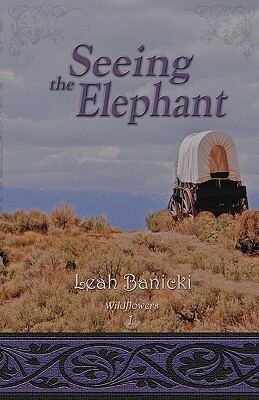 Seeing the Elephant by Leah Banicki