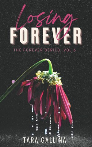 Losing Forever by Tara Gallina