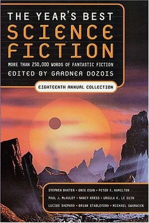 The Year's Best Science Fiction: Eighteenth Annual Collection by Gardner Dozois