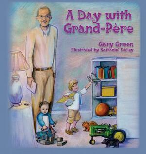 A Day with Grand-Pere by Gary Green