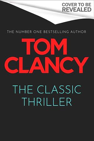 The Bear and the Dragon: A classic, heart-racing Tom Clancy thriller by Tom Clancy, Tom Clancy