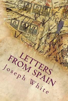 Letters From Spain by Joseph Blanco White