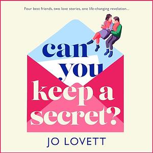 Can You Keep A Secret? by Jo Lovett