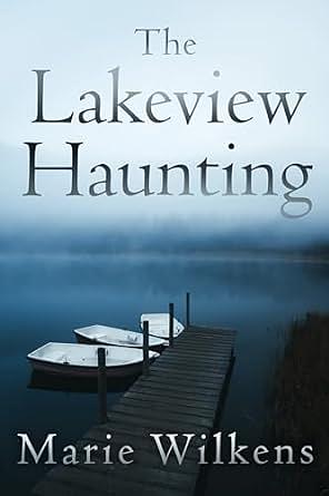 The Lakeview Haunting by Marie Wilkens