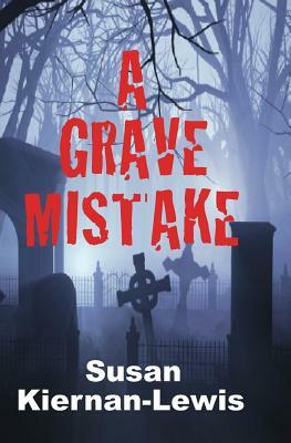 A Grave Mistake by Susan Kiernan-Lewis