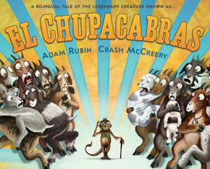 El Chupacabras by Adam Rubin, Crash McCreery